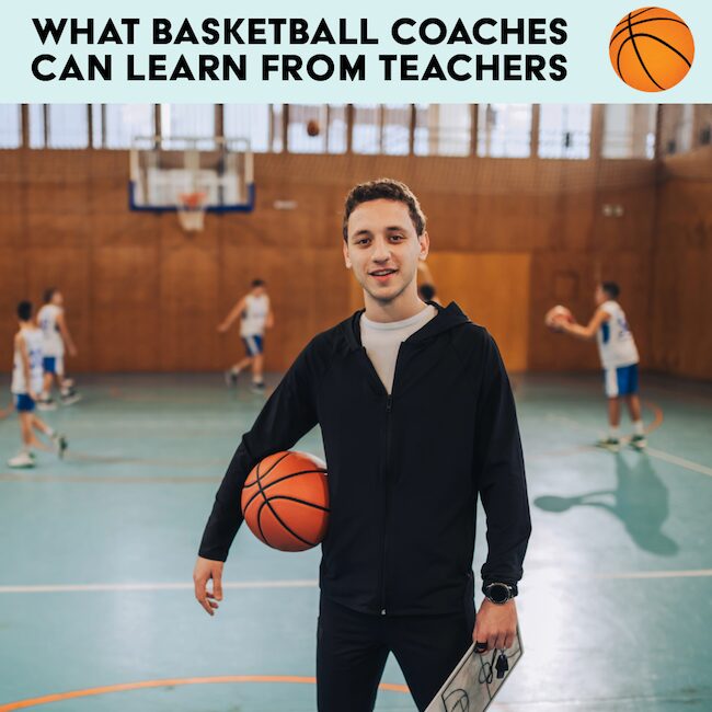 basketball coaches - things to learn from teachers.